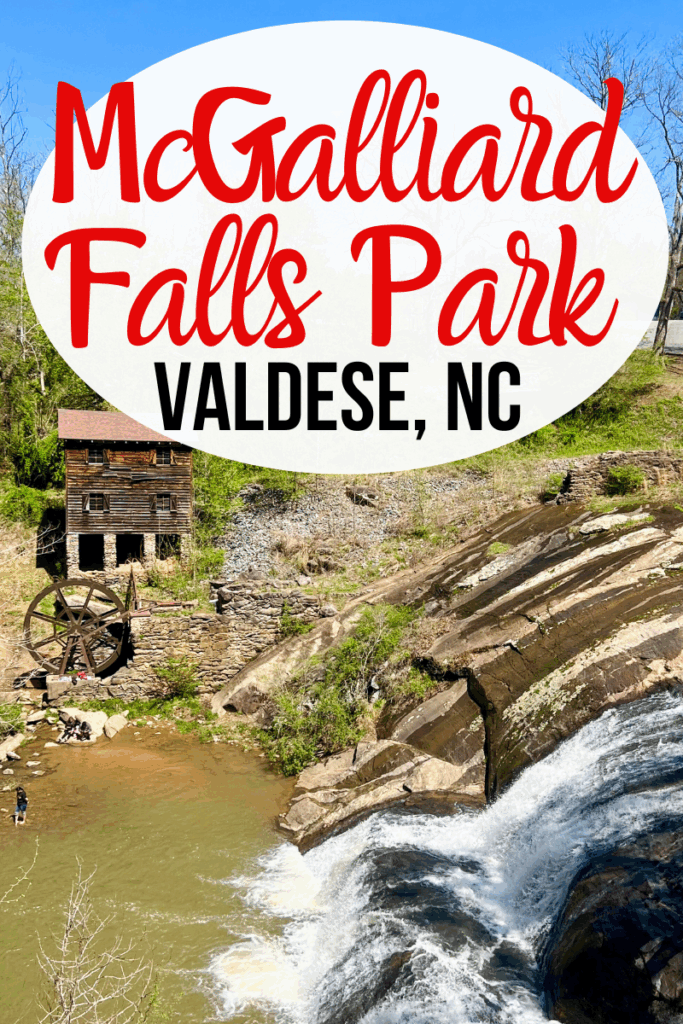 photo of mcgalliard falls waterfall and grist mill from above, red and black text on a white background reads "mcgalliard falls park valdese nc"